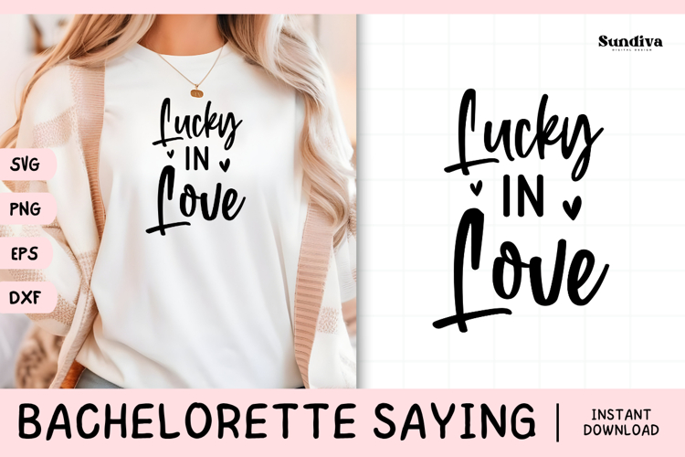 Bachelorette Party Saying SVG | Lucky In Love