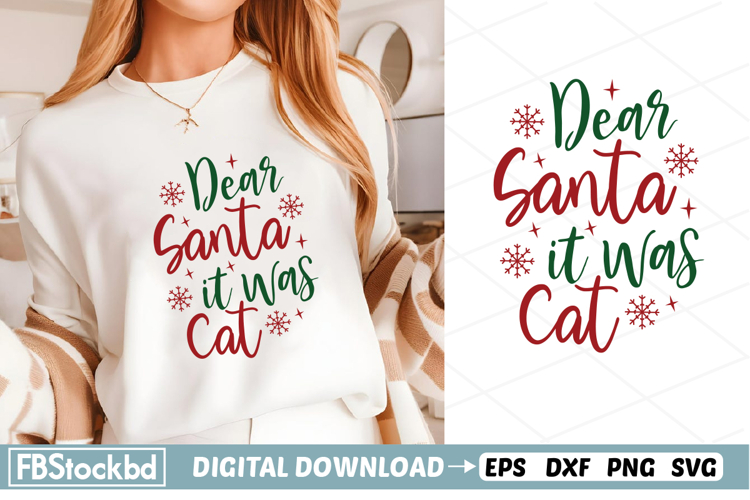 Dear Santa it was cat SVG, Christmas SVG Design, Christmas