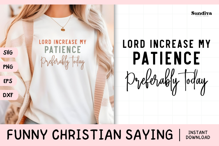 Funny Christian Saying SVG | Lord, Increase My Patience