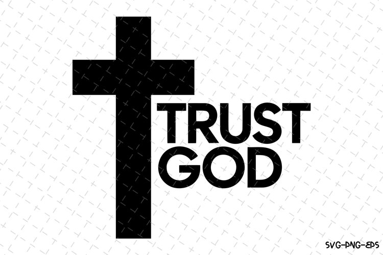 Trust god SVG | SVG Cut files | Cricut example image 1