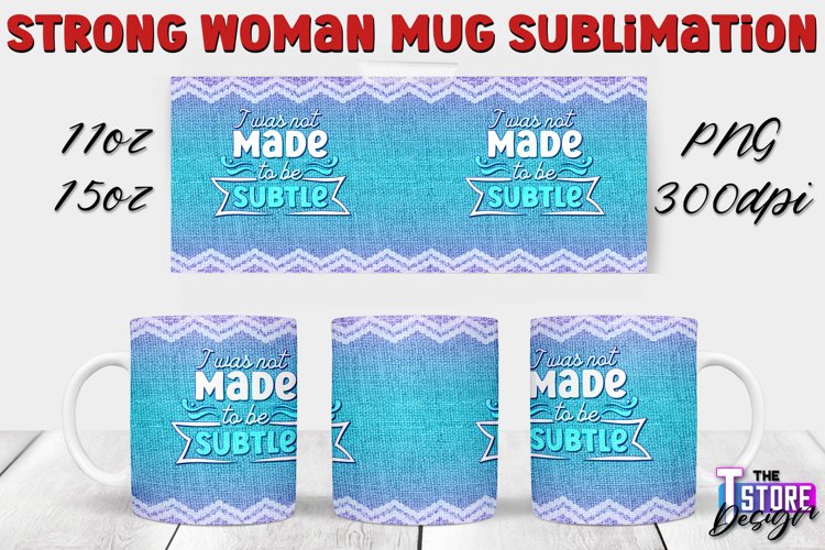 Strong Woman Mug Quotes Sublimation | 11 Oz 15 Oz Mug v.2