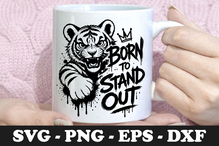 Title: Born To Stand Out | Tiger SVG Mug Design