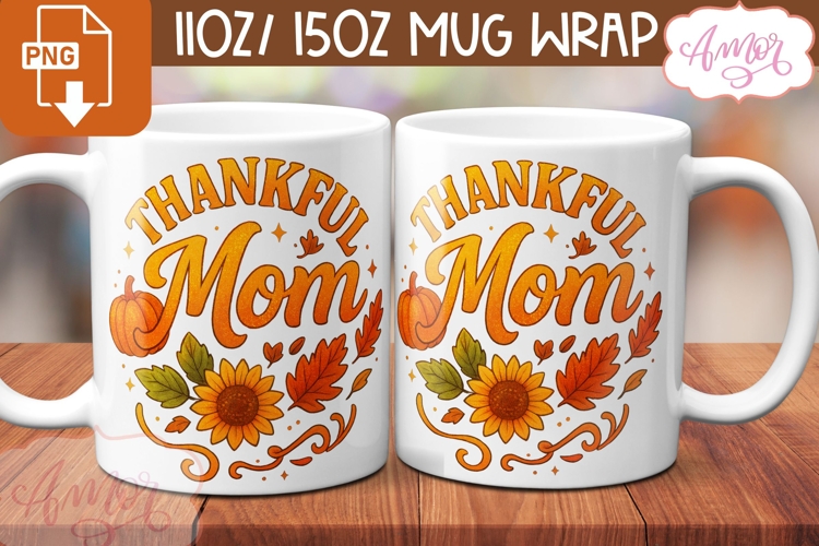 Thankful Mom mug wrap PNG, Thankgiving mug template