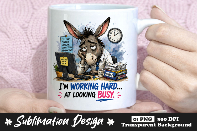 Exhausted Donkey Working Hard At Looking Busy Sublimation