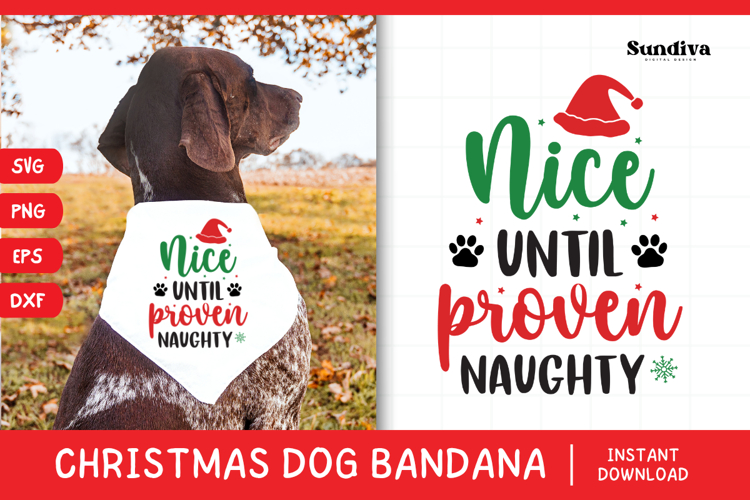 Christmas Dog Bandana Quotes SVG | Nice Until Proven Naughty
