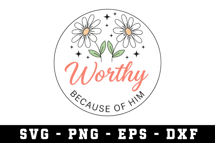 Worthy Because of Him Svg |Risen SVG Cut files | Cricut