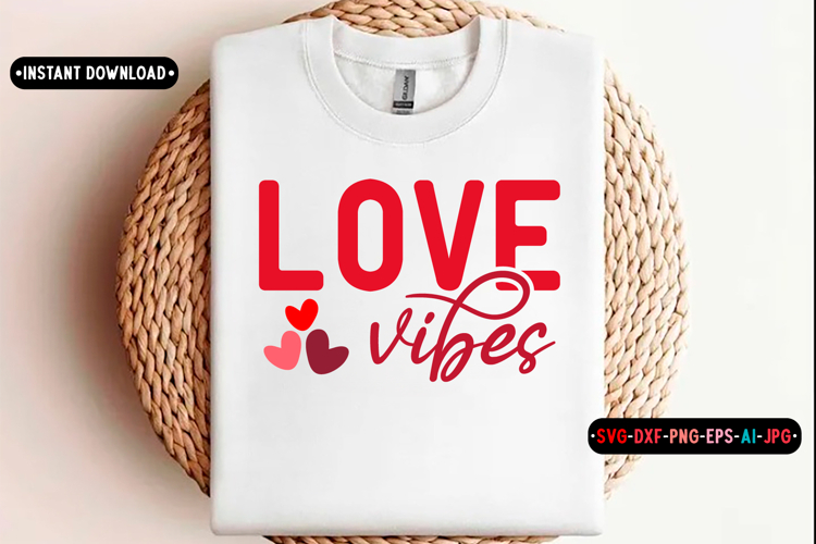 Love vibes Quotes svg, Valentine Day Svg design