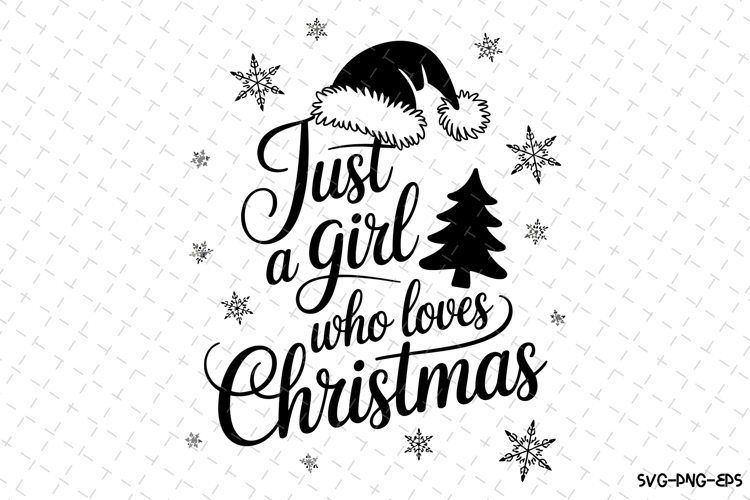 Just a girl who loves Christmas Svg | Christmas Svg | Svg