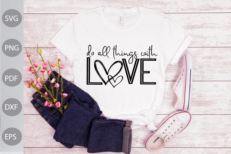Do All Things With Love SVG Design