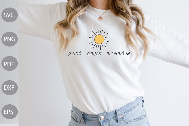 Good Days Ahead SVG Design / Funny Girl SVG Design