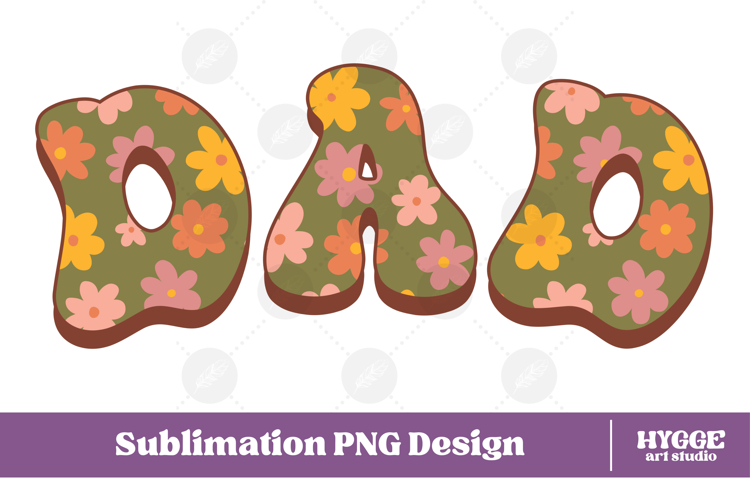dad Png Retro Flowers Mothers Day Floral Mom Sublimation