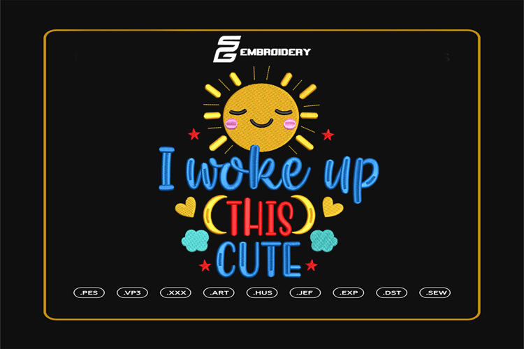I Woke Up This Cute Baby Quote Embroidery Designs