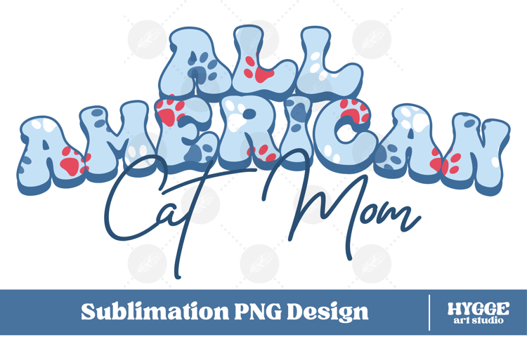 American Cat Mom 4th of July USA Paw DTF PNG Sublimation
