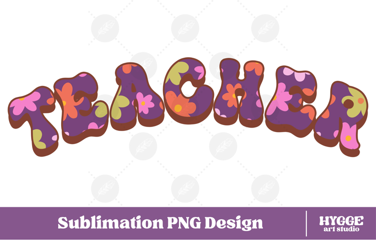Floral Teacher Png Retro Flowers School Kids Sublimation