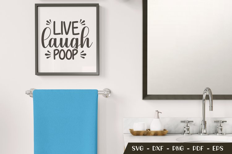 Live Laugh Poop SVG, Funny Bathroom Quotes, Bathroom Sign example image 1