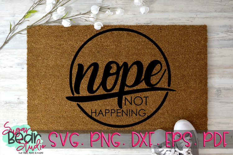 Nope Not Happening - A Funny SVG