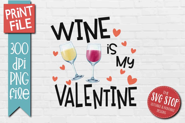 Wine Is My Valentine | Sarcastic Valentine T-shirt