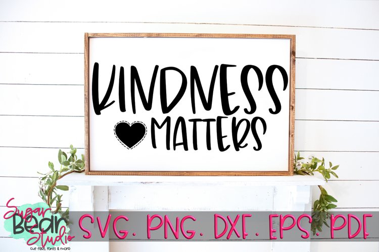 Kindness Matters - A Positive Saying SVG