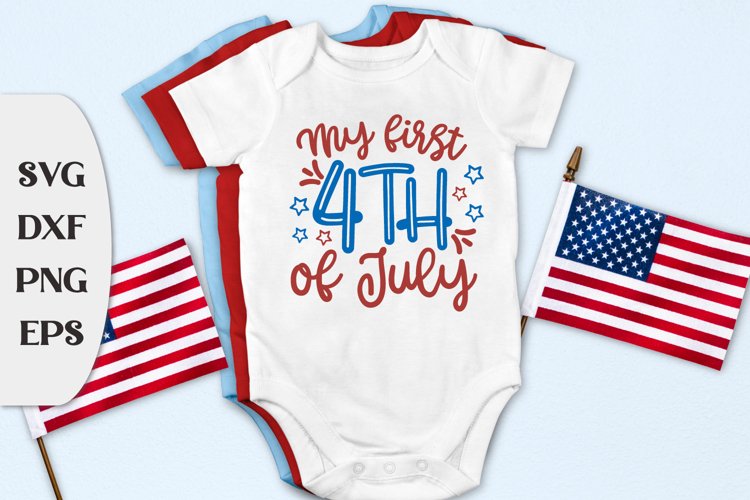 My First 4th Of July, Newborn Cut File, Baby Quote Svg