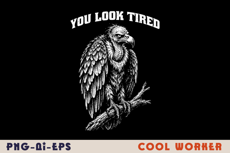 You Look Tired