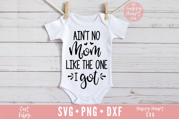 Ain't No Mom Like The One I Got SVG example image 1
