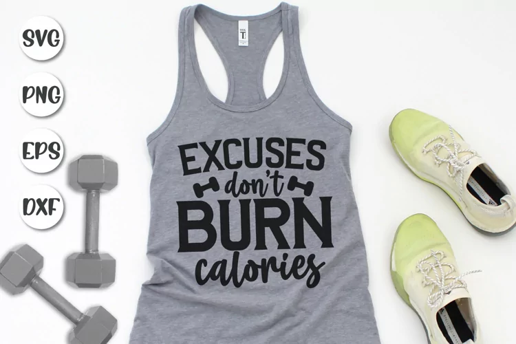 Excuses Don't Burn Calories, Motivational Quote Svg, Gym Svg