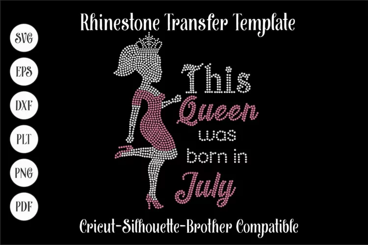 This Queen was born in July Rhinestone SVG Template