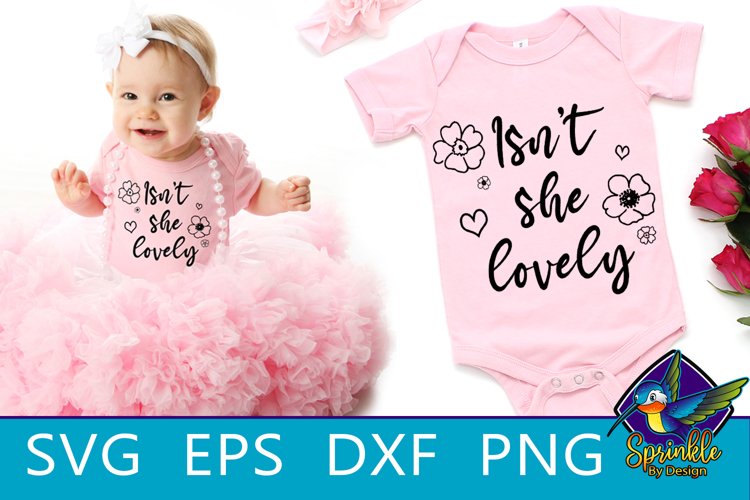 Isn T She Lovely Svg Baby Girl Svg Svgs Design Bundles
