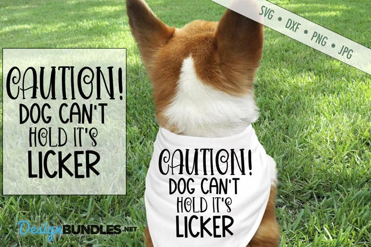 Dog Can't Hold Licker SVG | Dog Scarf SVG | Dog Bandana SVG