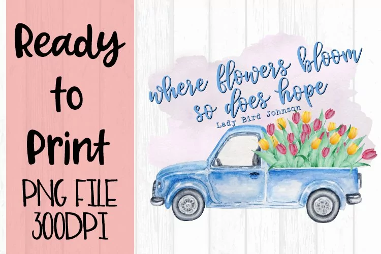Where Flowers Bloom Ready to Print