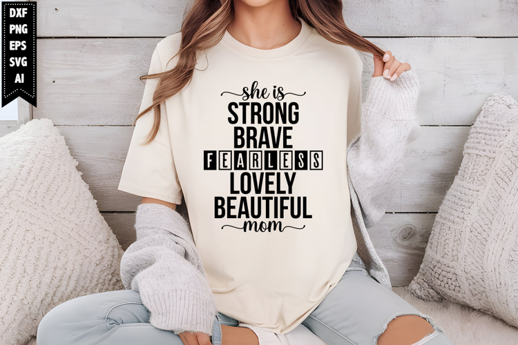 she is strong brave fearless lovely, beautiful mom Svg