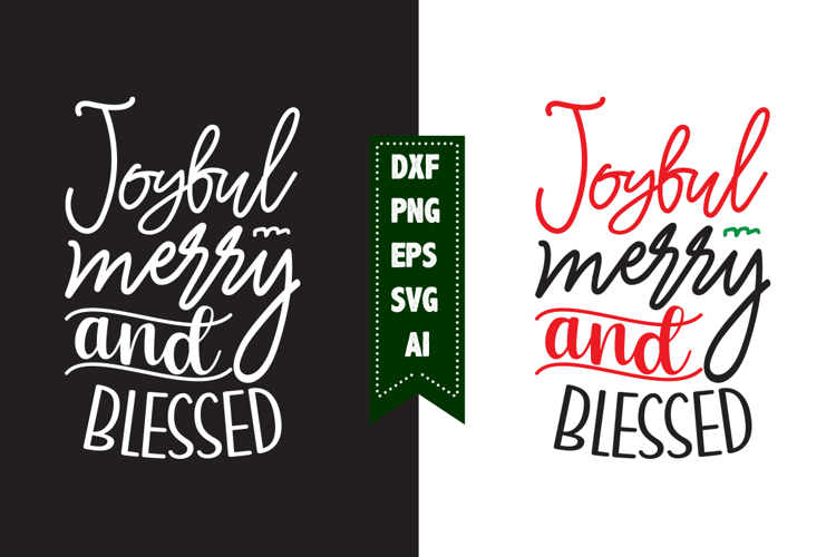 Joyful Merry and Blessed Svg, Christmas Svg, Xmas Svg