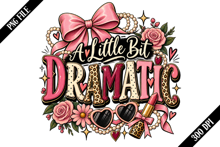 A Little Bit Dramatic PNG Designs