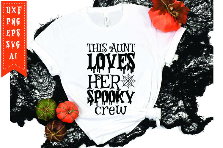 This Aunt Loves Her Spooky Crew Svg, Halloween Svg