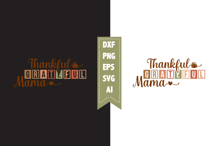 Thankful Grateful Mama Svg, Fall Svg, Autumn Svg Designs