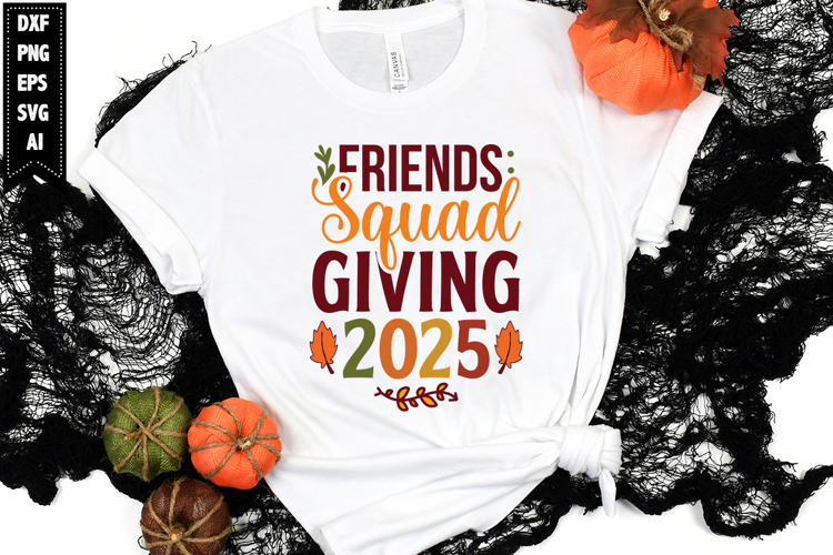 Friends Squad Giving 2025 Svg, Autumn Svg, Fall Svg Designs