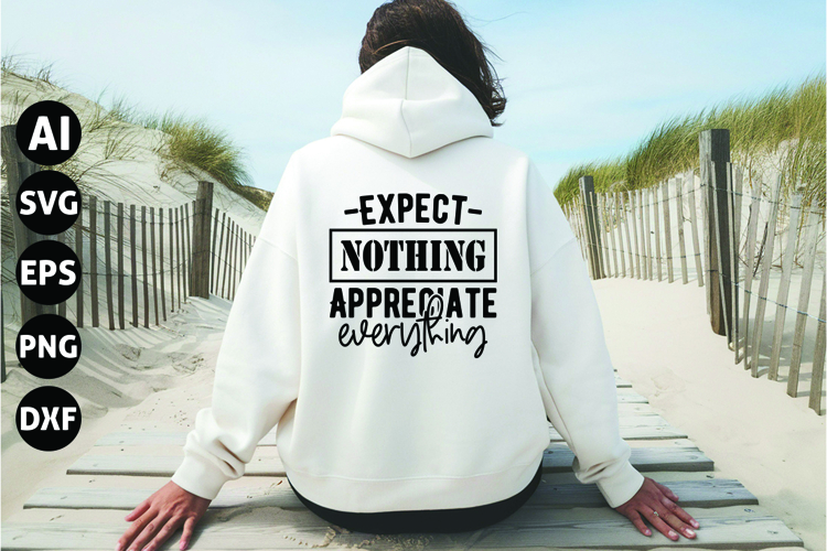 Expect Nothing Appreciate Everything Svg, Inspirational Svg