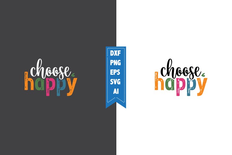 Choose Happy Svg, Motivation Svg Designs