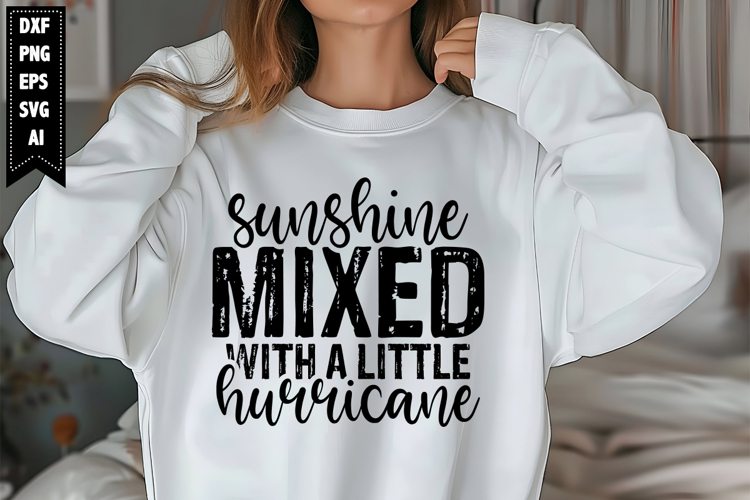 Sunshine Mixed with a Little Hurricane Svg, Sarcastic Svg