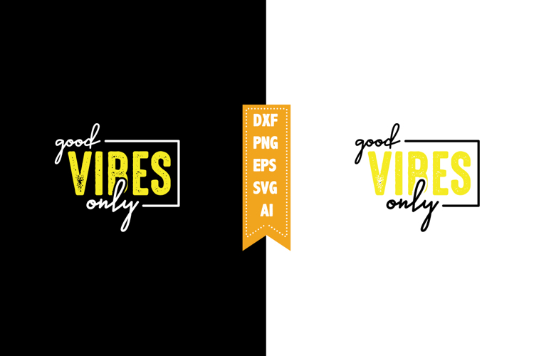 Good Vibes Only Svg, Motivation Svg Designs