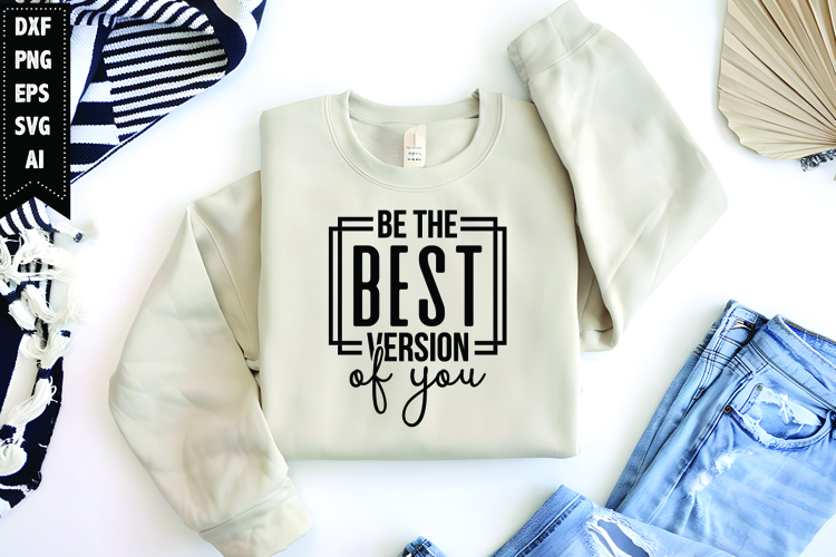 be the best version of you Svg, Motivation Svg