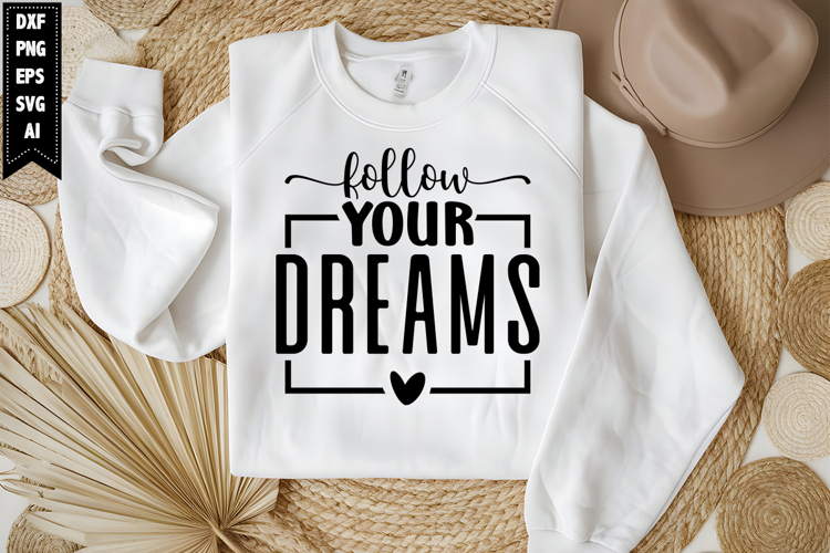 Follow Your Dreams Svg, Motivation Svg