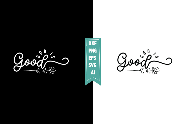 God is Good Svg, Motivation Svg Designs