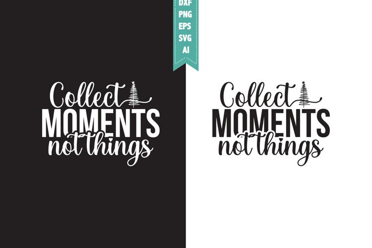 Collect Moments Not Things Svg, Camping Svg Designs