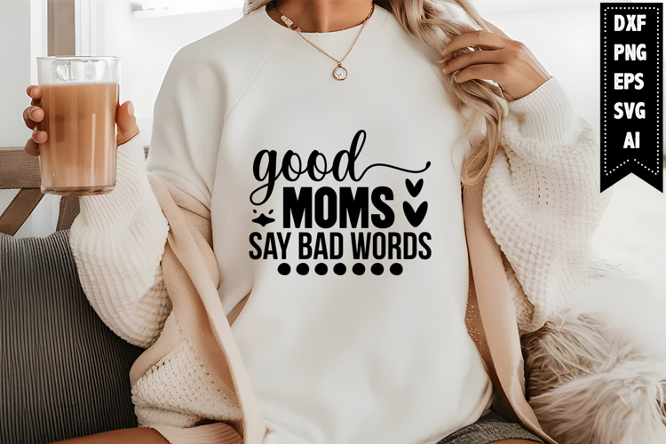 Good Moms Say Bad Words Svg Image 11