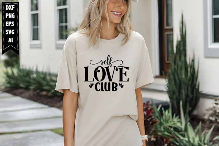 Self Love Club Svg, Inspirational Svg Designs