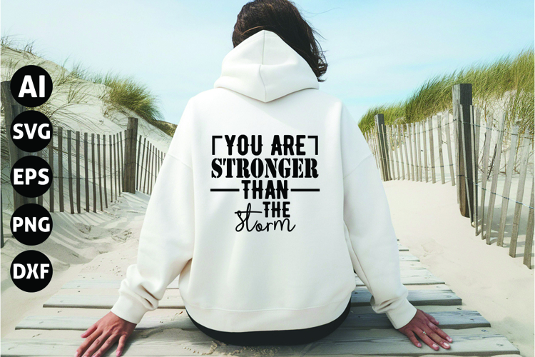 You Are Stronger Than the Storm Svg, Inspirational Svg
