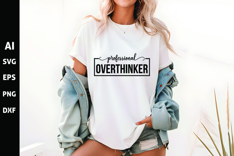 Professional Overthinker Svg, Funny Sarcastic Svg