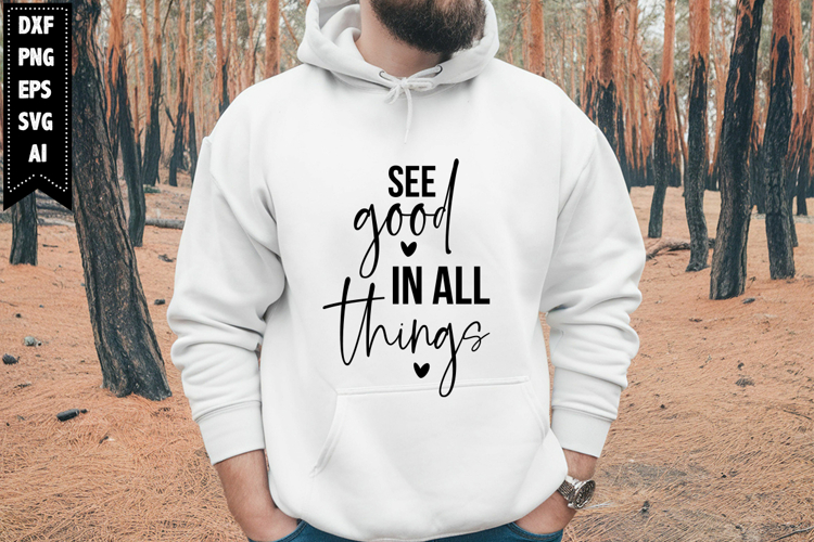 See good in all things Svg, Motivation Svg Designs