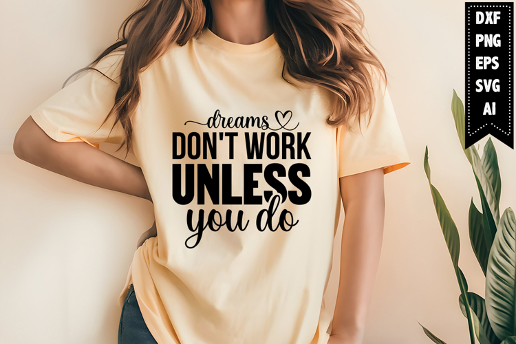 Dreams Dont Work Unless You Do Svg, Motivation Svg Designs